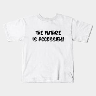 The Future is Accessible Kids T-Shirt